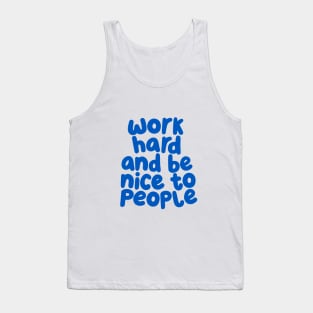 Work Hard and Be Nice to People by The Motivated Type in Pale Pink and Blueberry Blue Tank Top